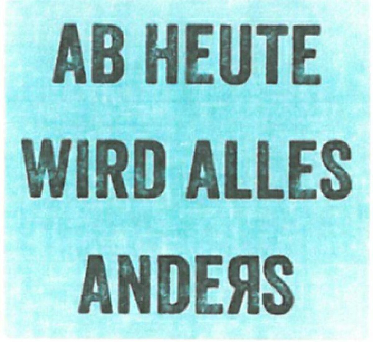 Wall-Art - Ab heute wird alles anders